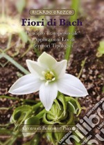 Fiori di Bach. Principio transpersonale e applicazioni locali. Territori tipologici