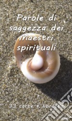 Parole di saggezza dei maestri spirituali. Con Carte libro