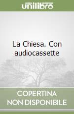 La Chiesa. Con audiocassette libro