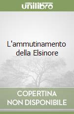 L'ammutinamento della Elsinore libro