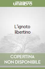 L'ignoto libertino libro