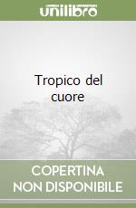 Tropico del cuore libro