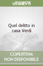 Quel delitto in casa Verdi libro