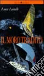 Il moro tradito libro