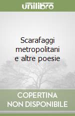 Scarafaggi metropolitani e altre poesie libro