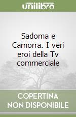 Sadoma e Camorra. I veri eroi della Tv commerciale