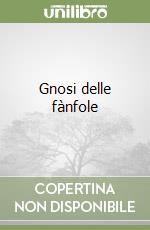 Gnosi delle fànfole libro