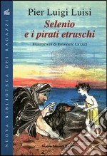 Selenio e i pirati etruschi libro