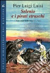 Selenio e i pirati etruschi libro