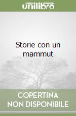 Storie con un mammut libro
