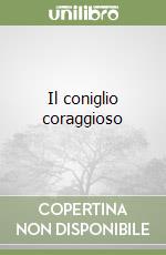 Il coniglio coraggioso libro