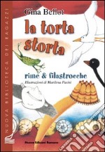 La torta storta. Rime & filastrocche libro