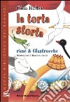 La torta storta. Rime & filastrocche libro