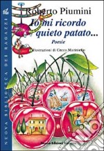 Io mi ricordo Quieto patato libro