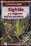 Sigfrido e la leggenda dell'oro maledetto libro