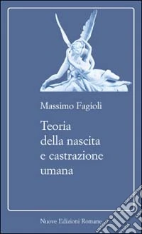 Teoria della nascita e castrazione umana libro