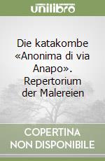 Die katakombe «Anonima di via Anapo». Repertorium der Malereien