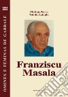 Franziscu Masala. Testo sardo libro