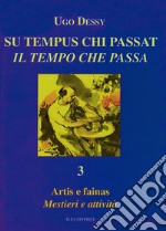 Artis e fainas-Mestieri e attività di Sardegna. Ediz. italiana e sarda libro