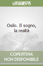 Osilo. Il sogno, la realtà libro