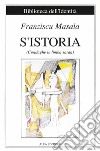 S'istoria. Condaghe in limba sarda. Ediz. italiana e sarda libro