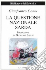 La questione nazionale sarda. Ediz. italiana e sarda libro