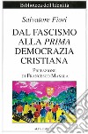 Dal fascismo alla «prima» Democrazia Cristiana libro