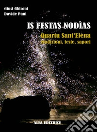 Is festas nodìas. Quartu Sant'Elena, tradizioni, feste e sapori libro