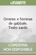 Omines e feminas de gabbale. Testo sardo libro