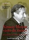 Simon Mossa visto da vicino. Dal 1960 fino all'anno della sua morte libro