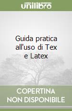Guida pratica all'uso di Tex e Latex