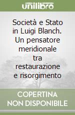 Società e Stato in Luigi Blanch. Un pensatore meridionale tra restaurazione e risorgimento