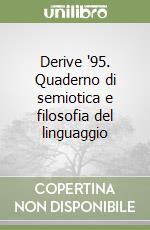 Derive '95. Quaderno di semiotica e filosofia del linguaggio libro