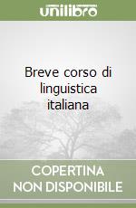 Breve corso di linguistica italiana libro