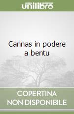 Cannas in podere a bentu libro