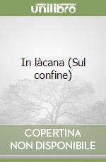 In làcana (Sul confine) libro