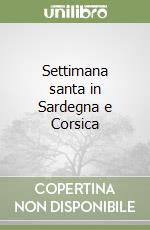 Settimana santa in Sardegna e Corsica libro