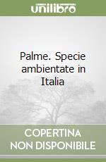 Palme. Specie ambientate in Italia