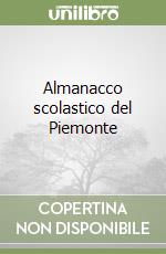 Almanacco scolastico del Piemonte libro