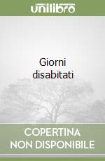 Giorni disabitati libro