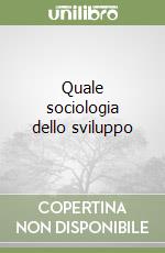 Quale sociologia dello sviluppo libro