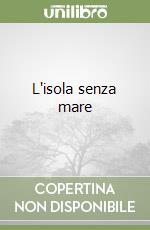 L'isola senza mare libro