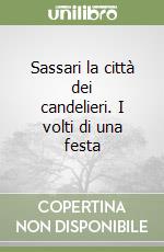 Sassari la città dei candelieri. I volti di una festa