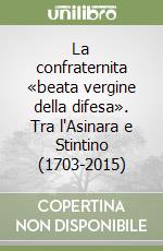 La confraternita «beata vergine della difesa». Tra l'Asinara e Stintino (1703-2015)