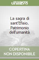 La sagra di sant'Efisio. Patrimonio dell'umanità libro