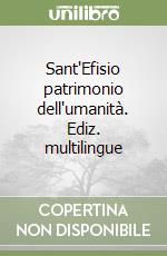 Sant'Efisio patrimonio dell'umanità. Ediz. multilingue libro