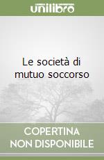 Le società di mutuo soccorso