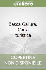 Bassa Gallura. Carta turistica libro