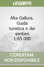 Alta Gallura. Guida turistica e dei sentieri 1:65.000 libro