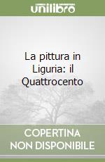 La pittura in Liguria: il Quattrocento libro